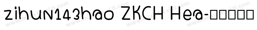 zihun143hao ZKCH Hea字体转换